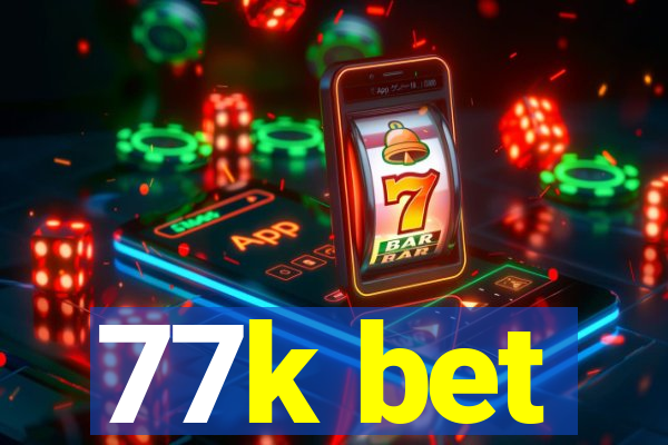 77k bet